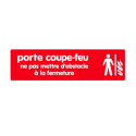 Plaque signalétique "Porte coupe-feu ne pas mettre d\'obstacles à la fermeture" - NOVAP