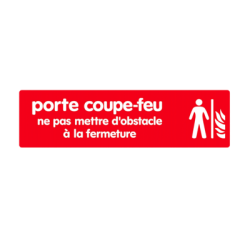 Plaque signalétique "Porte coupe-feu ne pas mettre d'obstacles à la fermeture" - NOVAP