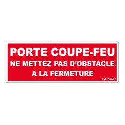 Plaquette signalétique "PORTE COUPE FEU NE PAS METTRE D'OBSTACLE A LA FERMETURE" - NOVAP